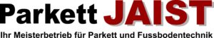 PARKETT JAIST MEISTERBETRIEB FÜR PARKETT- UND FUSSBODENTECHNIK